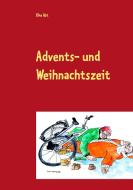 Advents- und Weihnachtszeit di Elke Abt edito da Books on Demand