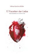 17 Facetten der Liebe di Althea Karoline Müller edito da Books on Demand