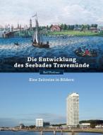 Die Entwicklung des Seebades Travemünde di Rolf Fechner edito da Books on Demand