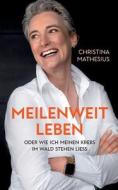 Meilenweit Leben di Christina Mathesius edito da Books on Demand