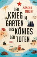 Der Krieg im Garten des Königs der Toten di Sascha Macht edito da DuMont Buchverlag GmbH
