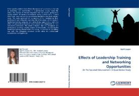 Effects of Leadership Training and Networking Opportunities di April Lauper edito da LAP Lambert Acad. Publ.