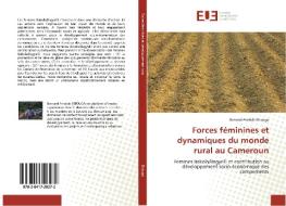 Forces féminines et dynamiques du monde rural au Cameroun di Bernard Aristide Bitouga edito da Editions universitaires europeennes EUE