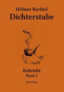Dichterstube - Kehricht Band 2 di Helmut Barthel edito da MA-VERLAG HELMUT BARTHEL