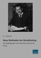 Neue Methoden der Wundheilung di C. L. Schleich edito da Fachbuchverlag Dresden