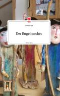 Der Engelmacher. Life is a Story - story.one di Lorenz Graf edito da story.one publishing