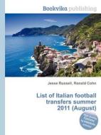 List Of Italian Football Transfers Summer 2011 (august) edito da Book On Demand Ltd.