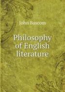 Philosophy Of English Literature di John BASCOM edito da Book On Demand Ltd.