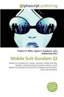 Mobile Suit Gundam Zz di Frederic P Miller, Agnes F Vandome, John McBrewster edito da Alphascript Publishing