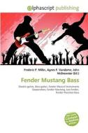 Fender Mustang Bass edito da Vdm Publishing House