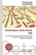 Washington State Route 308 edito da Betascript Publishing