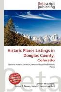 Historic Places Listings in Douglas County, Colorado edito da Betascript Publishing
