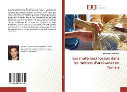 Les matériaux locaux dans les métiers d'art-isanat en Tunisie di Mohamed Salah Layeb edito da Éditions universitaires européennes