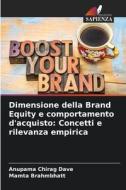Dimensione della Brand Equity e comportamento d'acquisto: Concetti e rilevanza empirica Dimensione della Brand Equity e comportamento d'acquisto: Concetti e rilevanza empirica