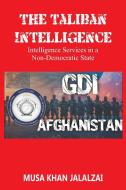 The Taliban Intelligence di Musa Khan Jalalzai edito da VIJ BOOKS INDIA