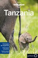 Tanzania di Richard D. Bartlett, Mary . . . [et al. Fitzpatrick, Jorge García, Anthony Ham, Helena Smith edito da Editorial Planeta, S.A.