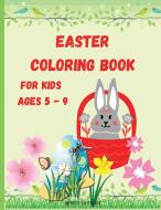 Easter Coloring Book for Kids Ages 5 - 9 di Minerva Frost edito da Books on Demand