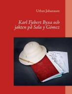 Karl Fjebert Byxa och jakten på Sala y Gómez di Urban Johansson edito da Books on Demand