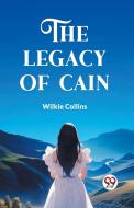 The Legacy Of Cain di Wilkie Collins edito da Double 9 Books
