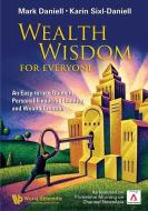 Wealth Wisdom For Everyone: An Easy-to-use Guide To Personal Financial Planning And Wealth Creation di Daniell Mark Haynes edito da World Scientific