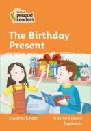 Level 4 - The Birthday Present di Susannah Reed edito da Harpercollins Publishers