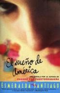 El Sueno de America: Novela di Esmeralda Santiago edito da HARPERCOLLINS