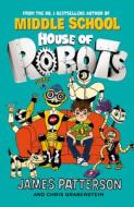 House of Robots di James Patterson edito da Cornerstone