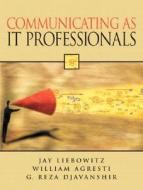 Communicating As It Professionals di Jay Liebowitz, William W. Agresti edito da Pearson Education (us)