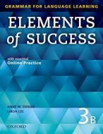Elements of Success 3: Split Edition Student Book B with essential Online Practice di Anne Ediger, Linda Lee edito da Oxford University ELT