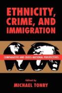 Ethnicity, Crime, & Immigration - Comparative & Cross-National Perspectives (Paper) di Michael Tonry edito da University of Chicago Press