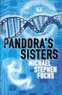 PANDORAS SISTERS di Michael Stephen Fuchs edito da MACMILLAN UK