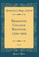 Brasenose College Register, 1509-1909, Vol. 2 (Classic Reprint) di Brasenose College Oxford edito da Forgotten Books