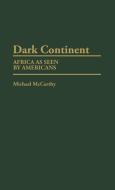 Dark Continent di Michael Mccarthy edito da Greenwood Press