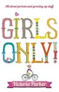 Girls Only! All About Periods and Growing-Up Stuff di Victoria Parker edito da Hachette Children's Group