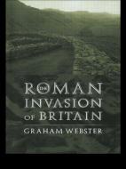 The Roman Invasion of Britain di Graham Webster edito da Routledge