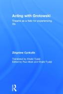 Acting with Grotowski di Zbigniew Cynkutis edito da Taylor & Francis Ltd