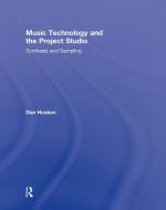 Music Technology and the Project Studio di Dan (California State University Hosken edito da Taylor & Francis Ltd