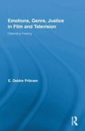 Emotions, Genre, Justice in Film and Television di Deidre (Molloy College Pribram edito da Routledge