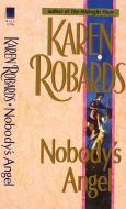 Nobody's Angel di Karen Robards edito da Bantam Doubleday Dell Publishing Group Inc