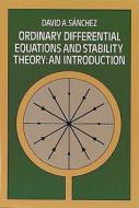 Ordinary Differential Equations and Stability Theory: An Introduction di David A. Sanchez edito da Dover Publications