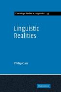 Linguistic Realities di Philip Carr edito da Cambridge University Press