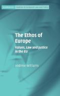 The Ethos of Europe di Andrew Williams edito da Cambridge University Press