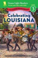 Celebrating Louisiana: 50 States to Celebrate di Jane Kurtz edito da Harcourt Brace and Company