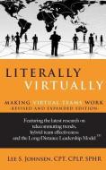 Literally Virtually: Making Virtual Teams Work di Lee S. Johnsen edito da LIGHTNING SOURCE INC