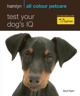How Clever Is Your Canine? di David Taylor edito da Octopus Publishing Group