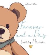 Forever and a Day, Love Mama di Julieann Wallace edito da Amazon Digital Services LLC - Kdp
