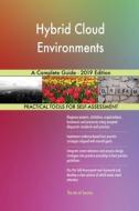 Hybrid Cloud Environments A Complete Guide - 2019 Edition di Gerardus Blokdyk edito da 5STARCooks