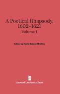 A Poetical Rhapsody, 1602-1621, Volume I edito da Harvard University Press