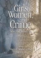Girls, Women and Crime: Selected Readings edito da Sage Publications (CA)