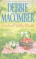 Orchard Valley Brides di Debbie Macomber edito da Mira Books